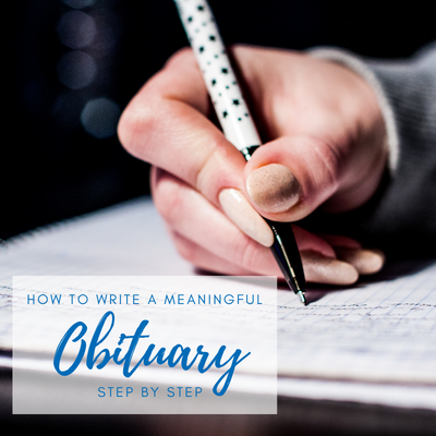 How to Write a Memorable Obituary Step-By-Step