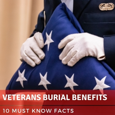 Veterans Burial Benefits - 10 Must Know Facts