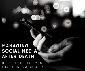 Managing Social Media After A Death